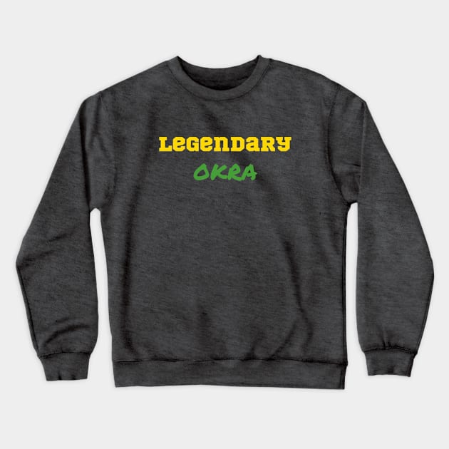 Legendary Okra Crewneck Sweatshirt by Emma Lorraine Aspen